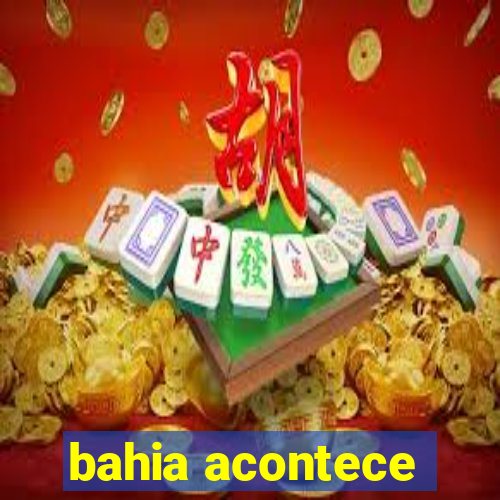 bahia acontece